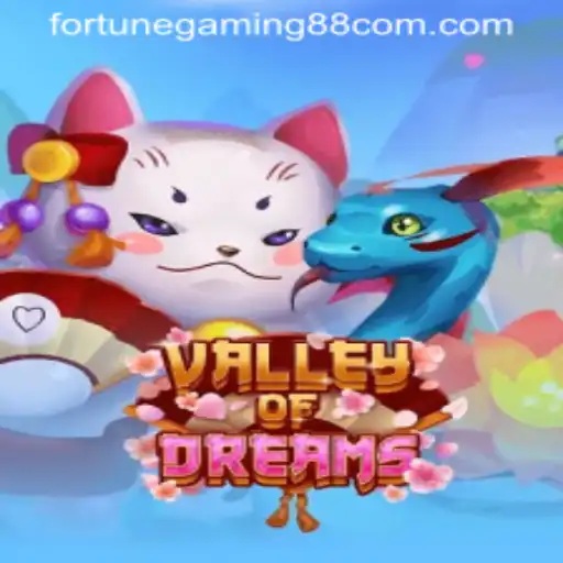 Exploring ValleyofDreams: A Journey into the Enchanting World of FortuneGaming88